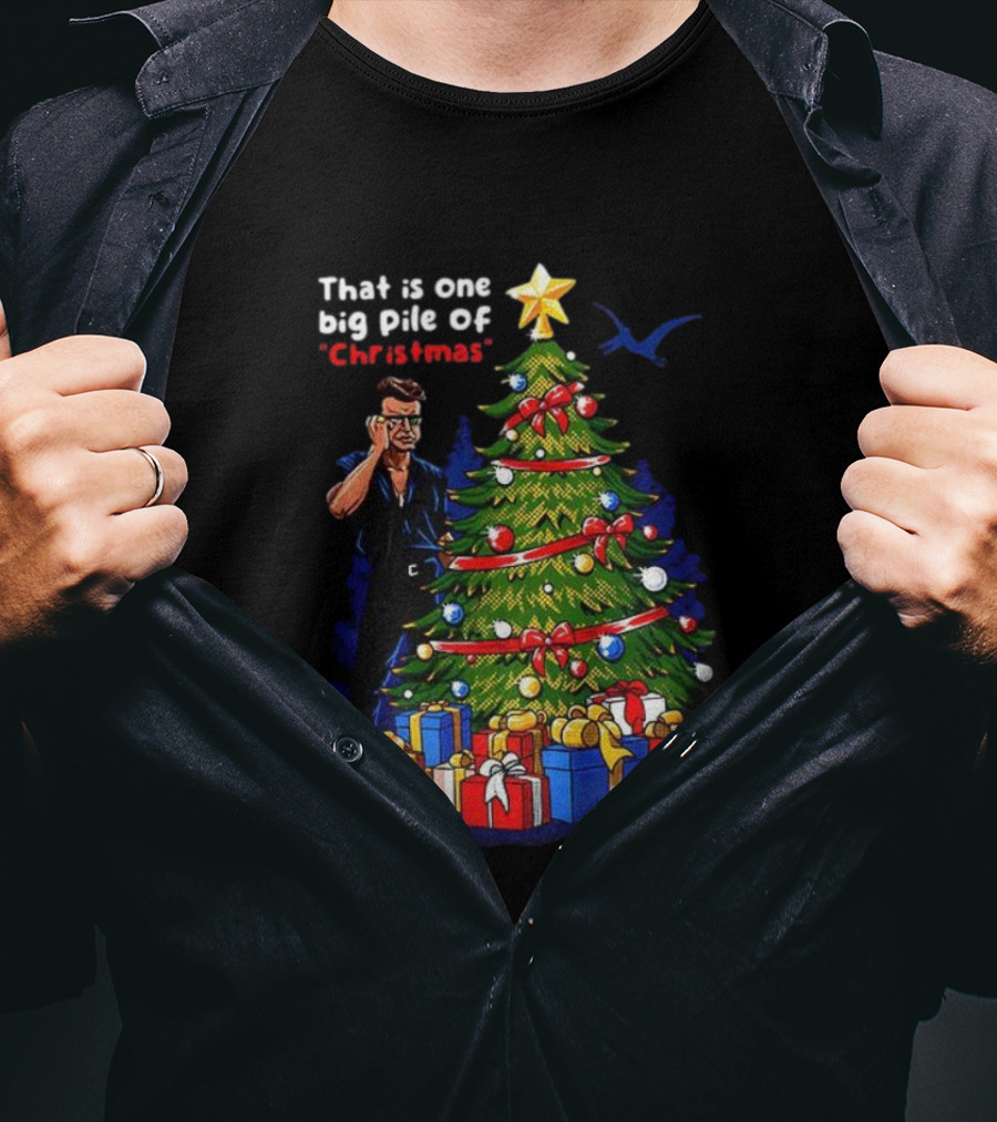 Malcolm Jurassic Park That Is One Big Pile Of Christmas Tree Gifts T-Shirt