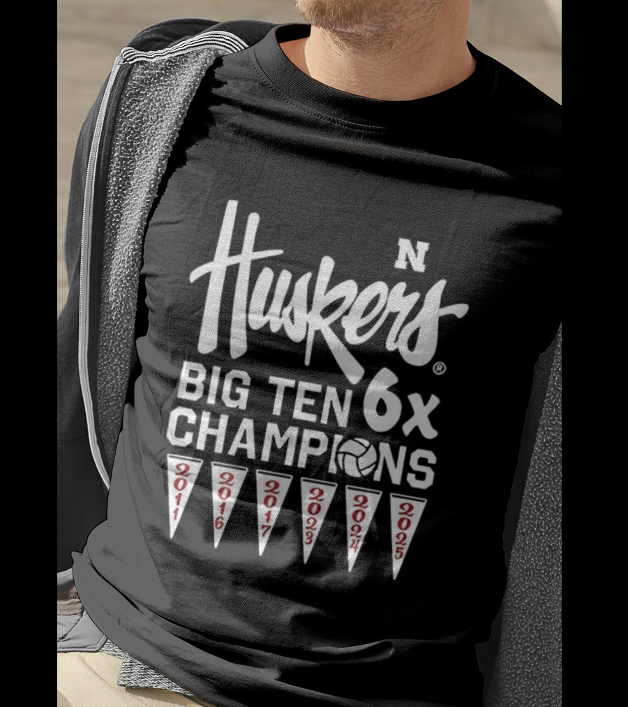 Nebraska Huskers Volleyball Big Ten 6x Champions 2011 2016 2017 2023 2024 2025 T-Shirt