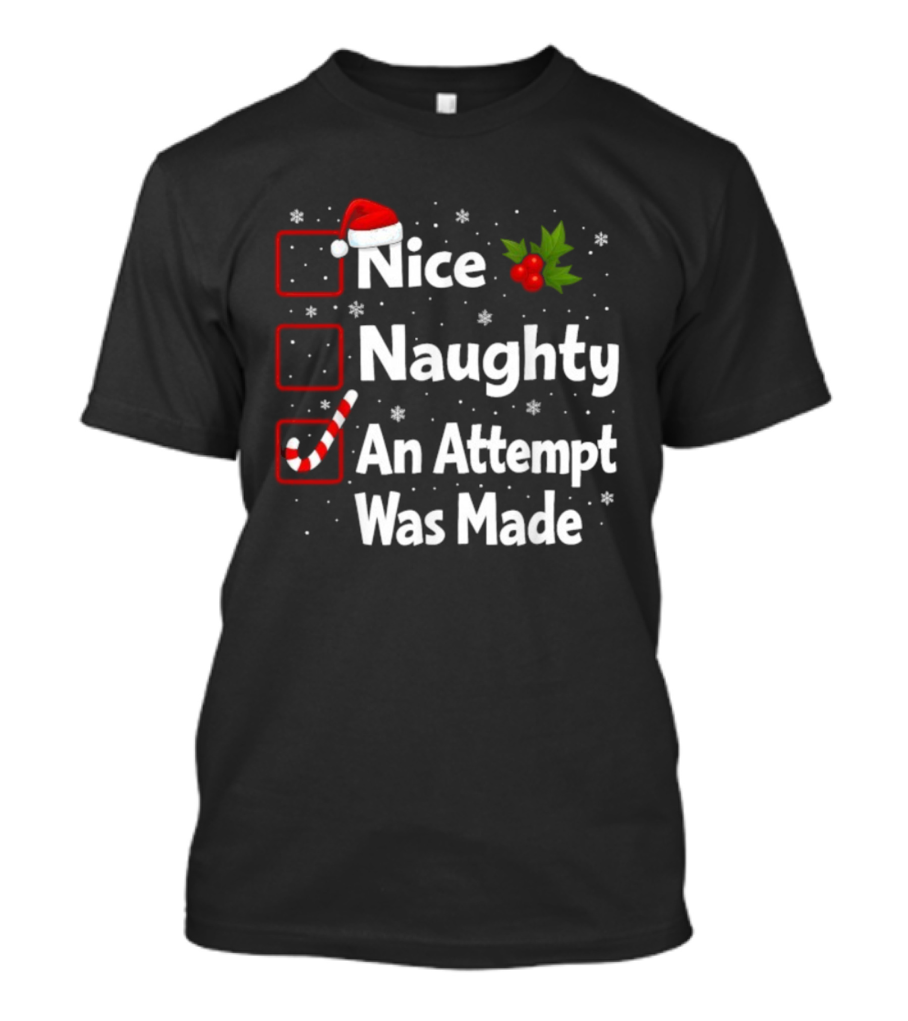 Nice Naughty An Attempt Was Made Santa Claus Christmas List T-Shirt