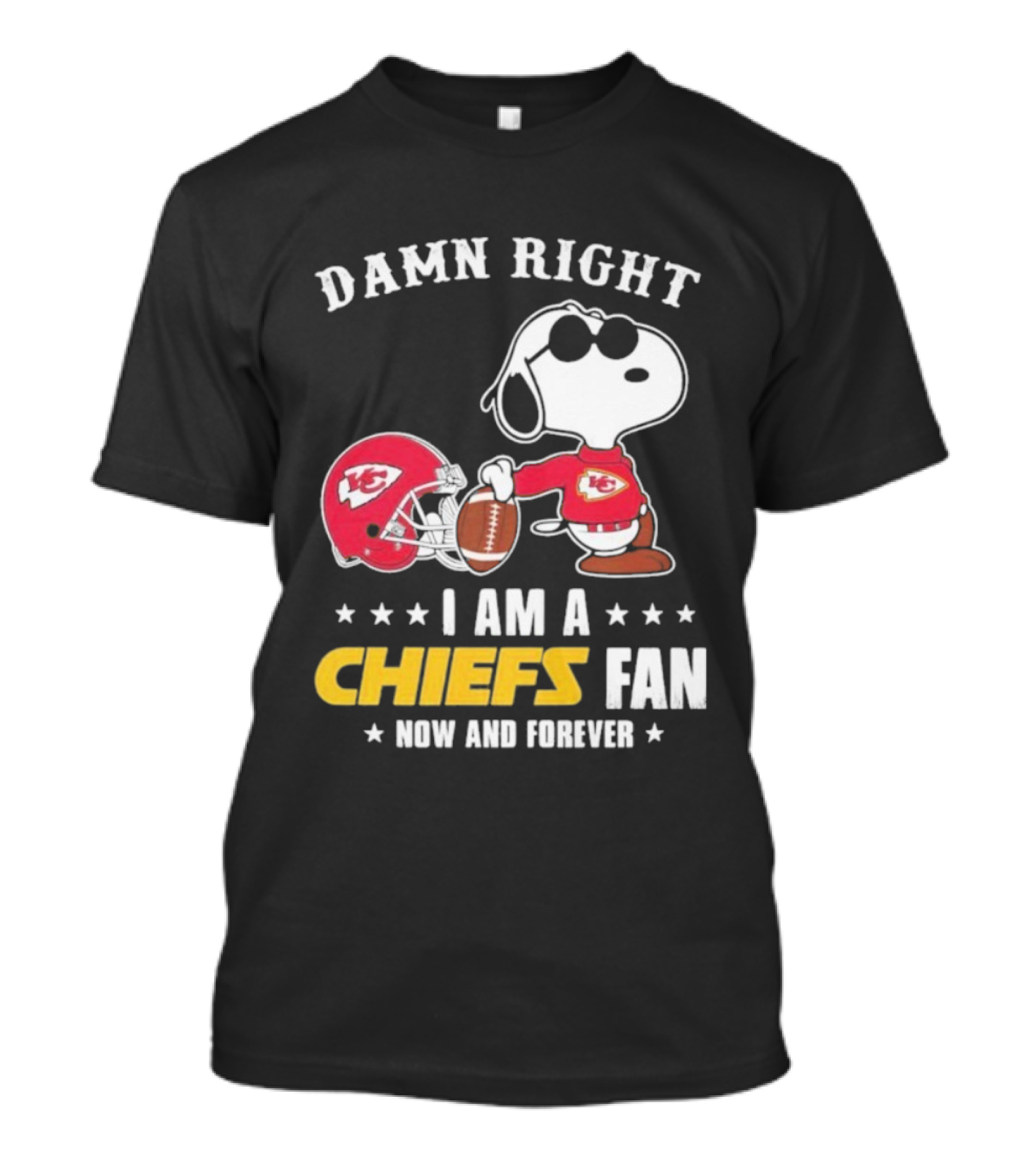 Damn Right I Am A Chiefs Fan Now And Forever Snoopy Kansas City Chiefs T-Shirt