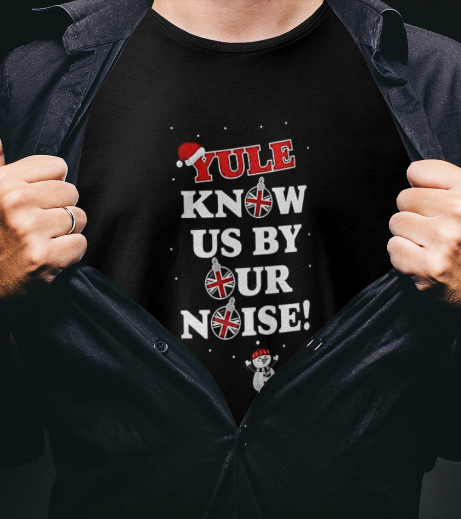 Yule Know Us By Our Noise Christmas Santa Snowman T-Shirt