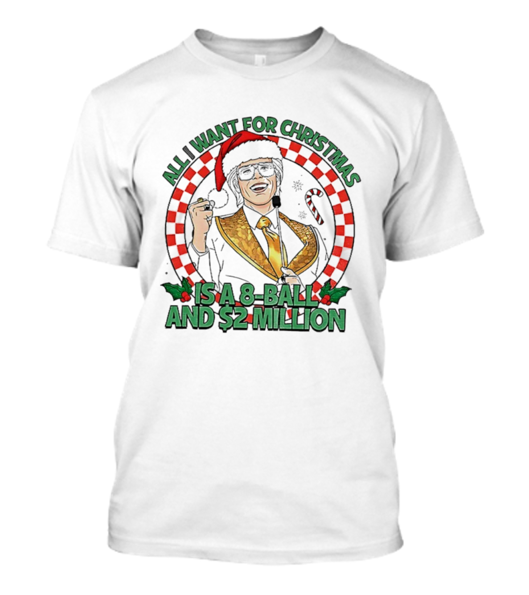 All I Want For Christmas Is A 8-Ball And $2 Million T-Shirt