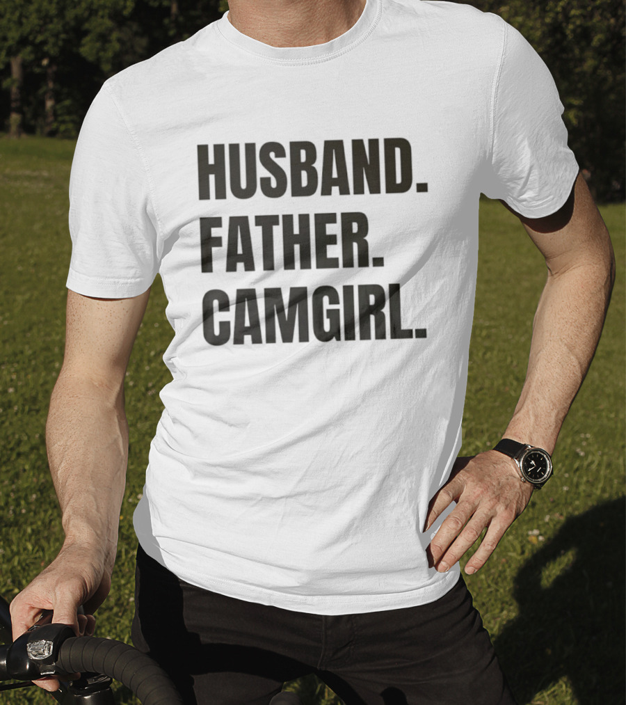 Husband Father Camgirl Bold Statement T-Shirt