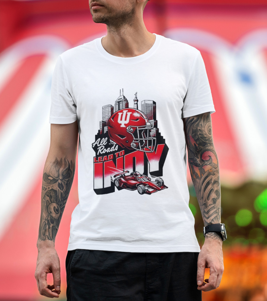 Indiana Hoosiers All Roads Lead To Indy Football Helmet Racing Car City Skyline T-Shirt