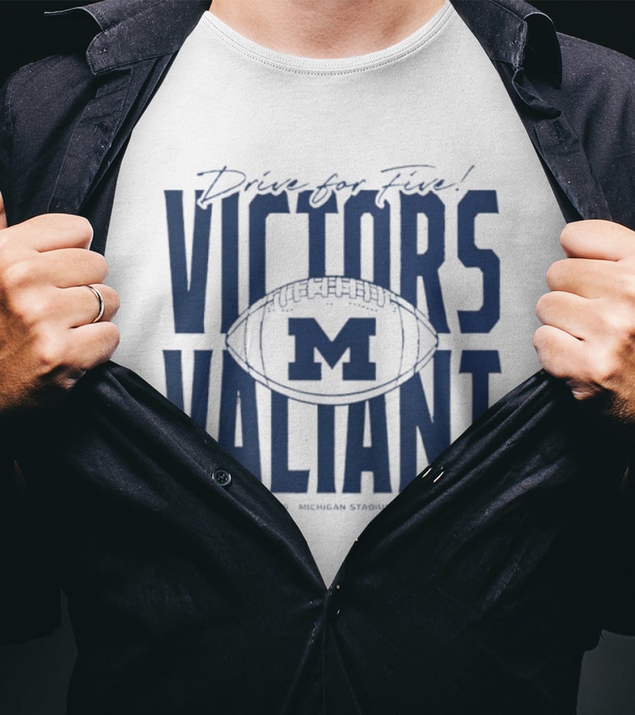 Drive For Five Victors Valiant November 25 2023 Michigan Stadium Ann Arbor MI T-Shirt