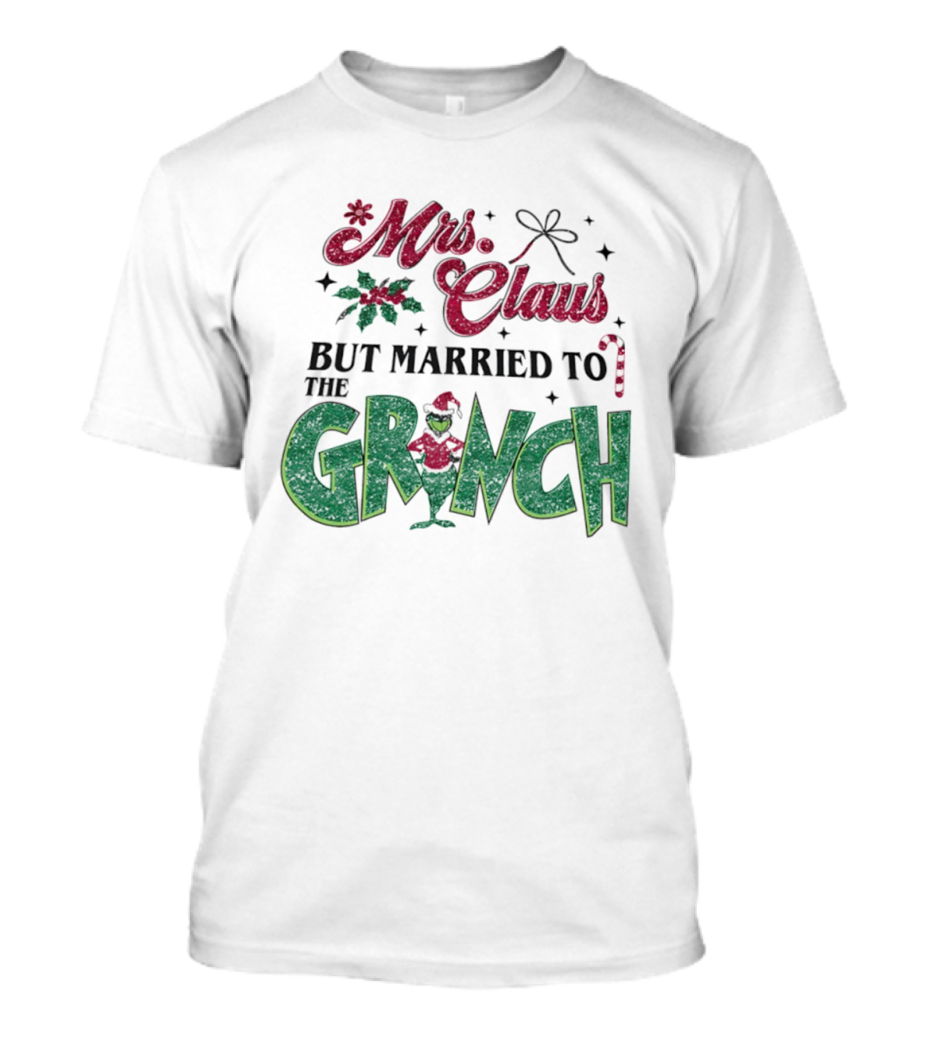 Mrs Claus But Married To The Grinch T-Shirt