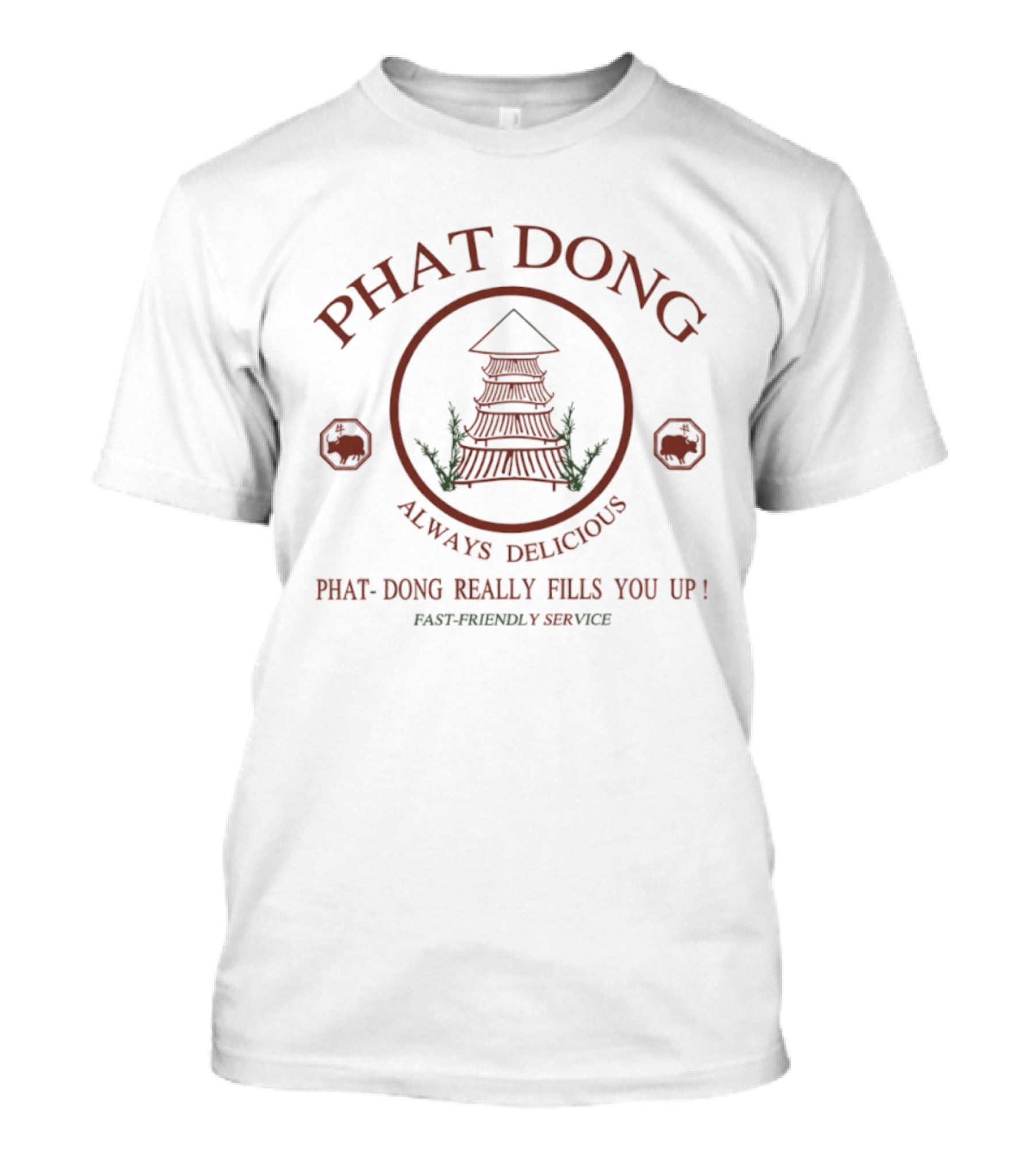 Phat Dong Always Delicious Really Fills You Up Phat-Friendly Service T-Shirt