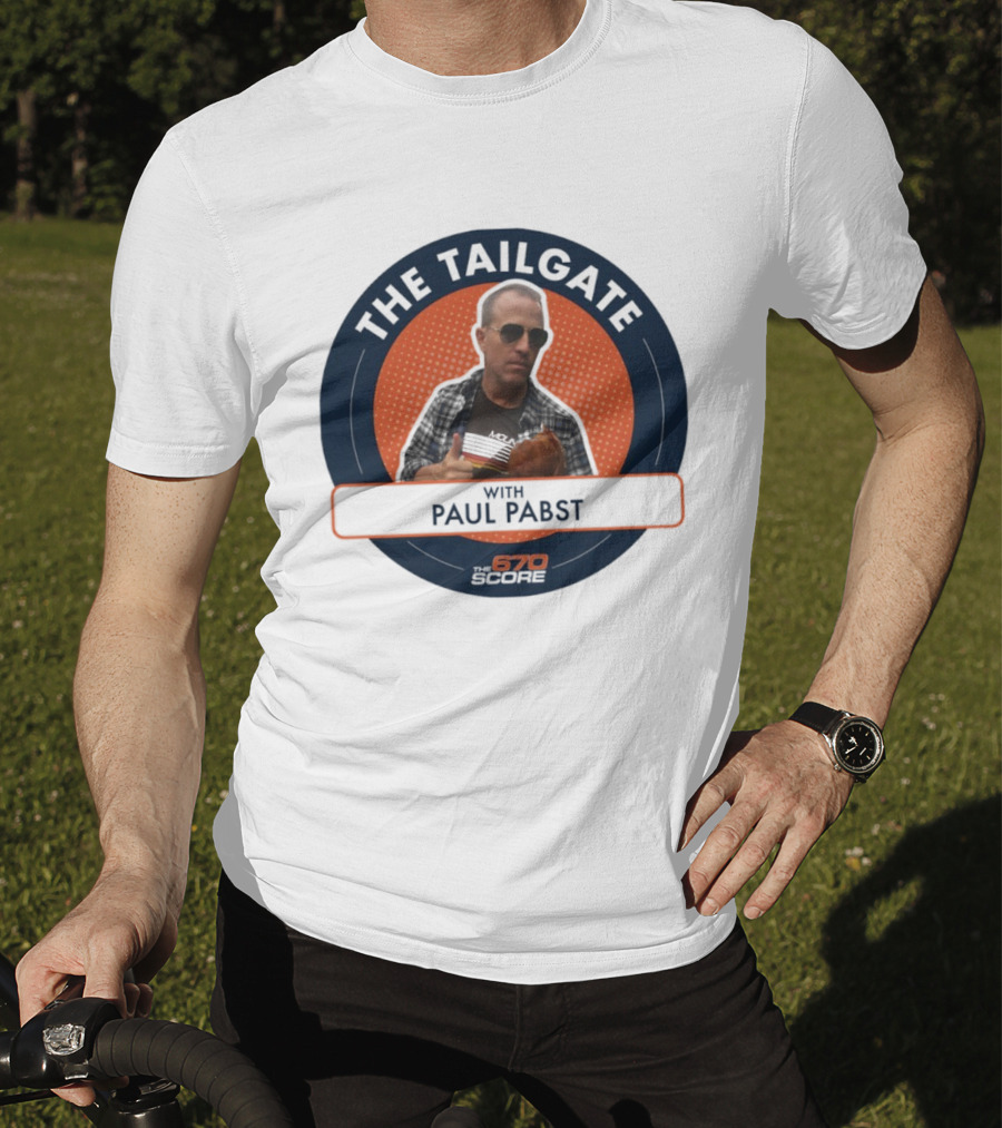 The Tailgate With Paul Pabst 670 The Score Playoffs Cookout Edition T-Shirt