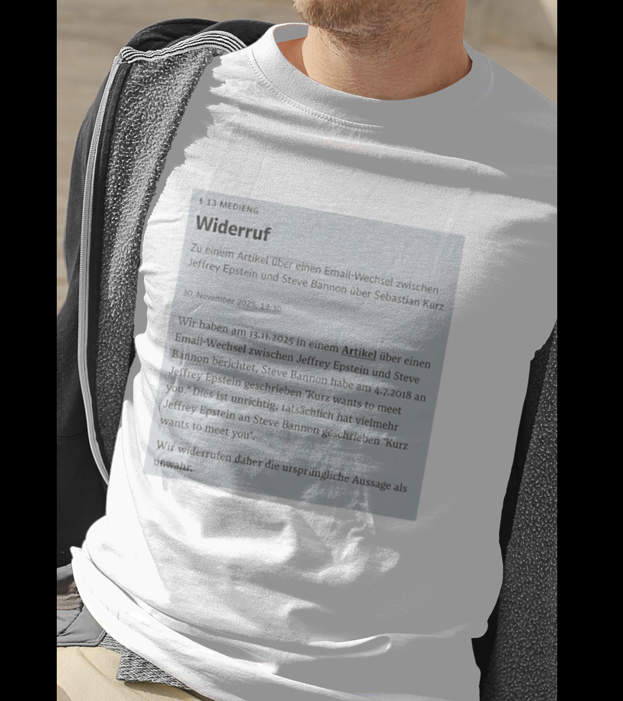 Widerruf Über Email-Wechsel Jeffrey Epstein Steve Bannon Sebastian Kurz Klarstellung Unwahr 30 November 2025 T-Shirt