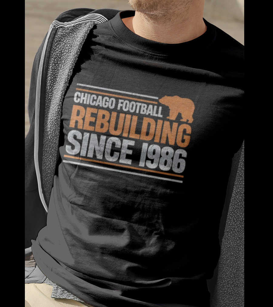 Chicago Bears Football Rebuilding Since 1986 NFL 2025 T-Shirt