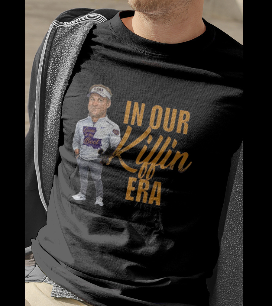 In Our Kiffin Era Come To The Boot LSU T-Shirt