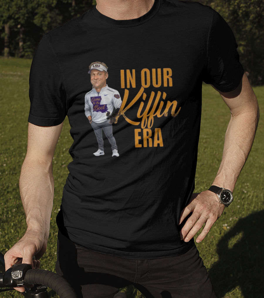 In Our Kiffin Era Come To The Boot LSU T-Shirt