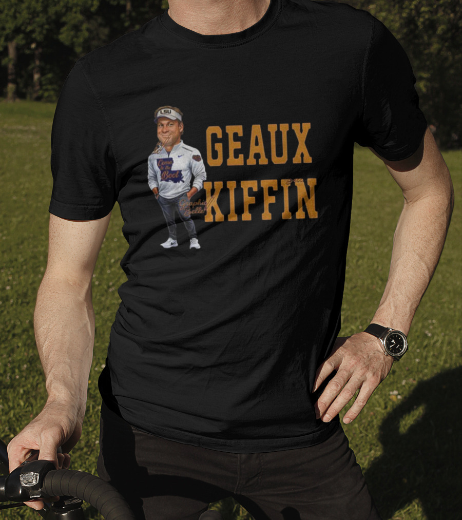 LSU Tigers Come To The Boot Geaux Kiffin T-Shirt