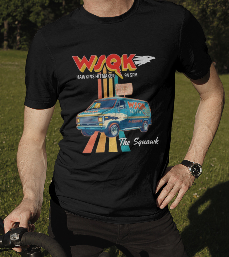 WSQK 94.5FM Hawkins Hitmaker The Squawk Stranger Things Van Retro Radio T-Shirt