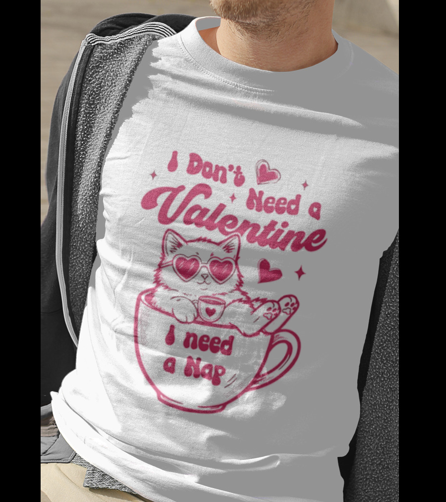 I Don't Need A Valentine I Need A Nap Cat Lover Coffee Cup Illustration T-Shirt