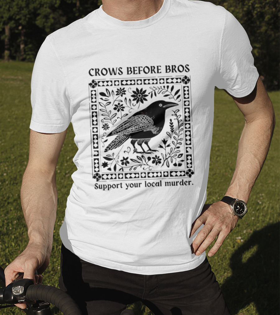 Crows Before Bros Support Your Local Murder Vintage Retro Bird Art T-Shirt