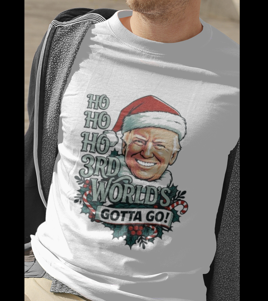 Ho Ho Ho 3rd World's Gotta Go Merry Christmas Santa Hat T-Shirt
