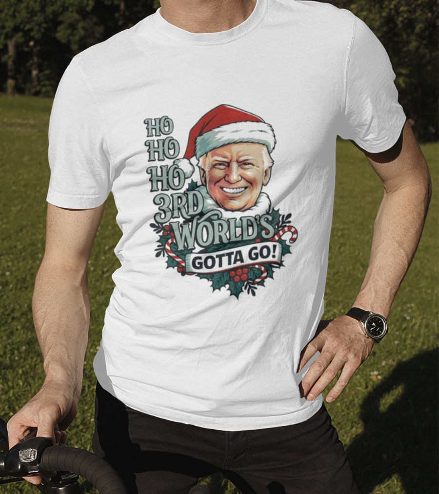 Ho Ho Ho 3rd World's Gotta Go Merry Christmas Santa Hat T-Shirt