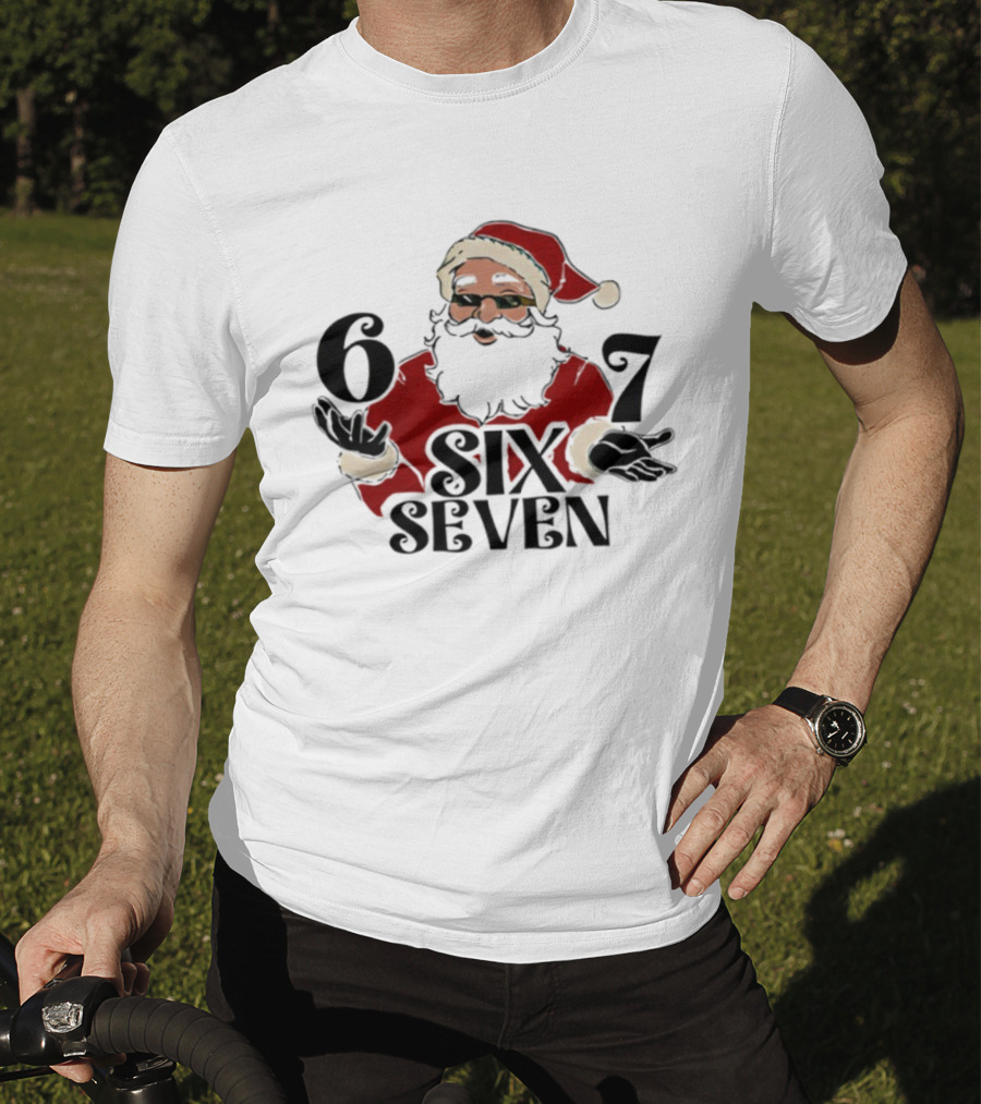 Santa Claus Christmas 6 7 SIX SEVEN T-Shirt