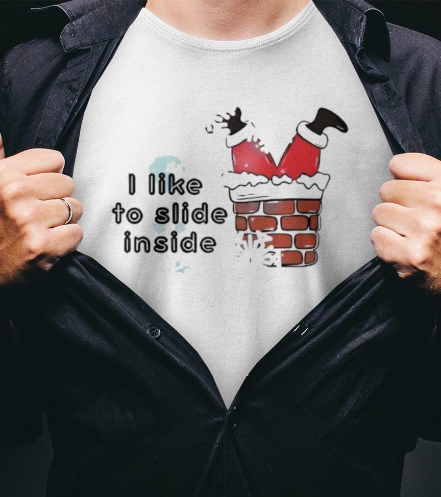 Santa I Like To Slide Inside Christmas Chimney Scene T-Shirt