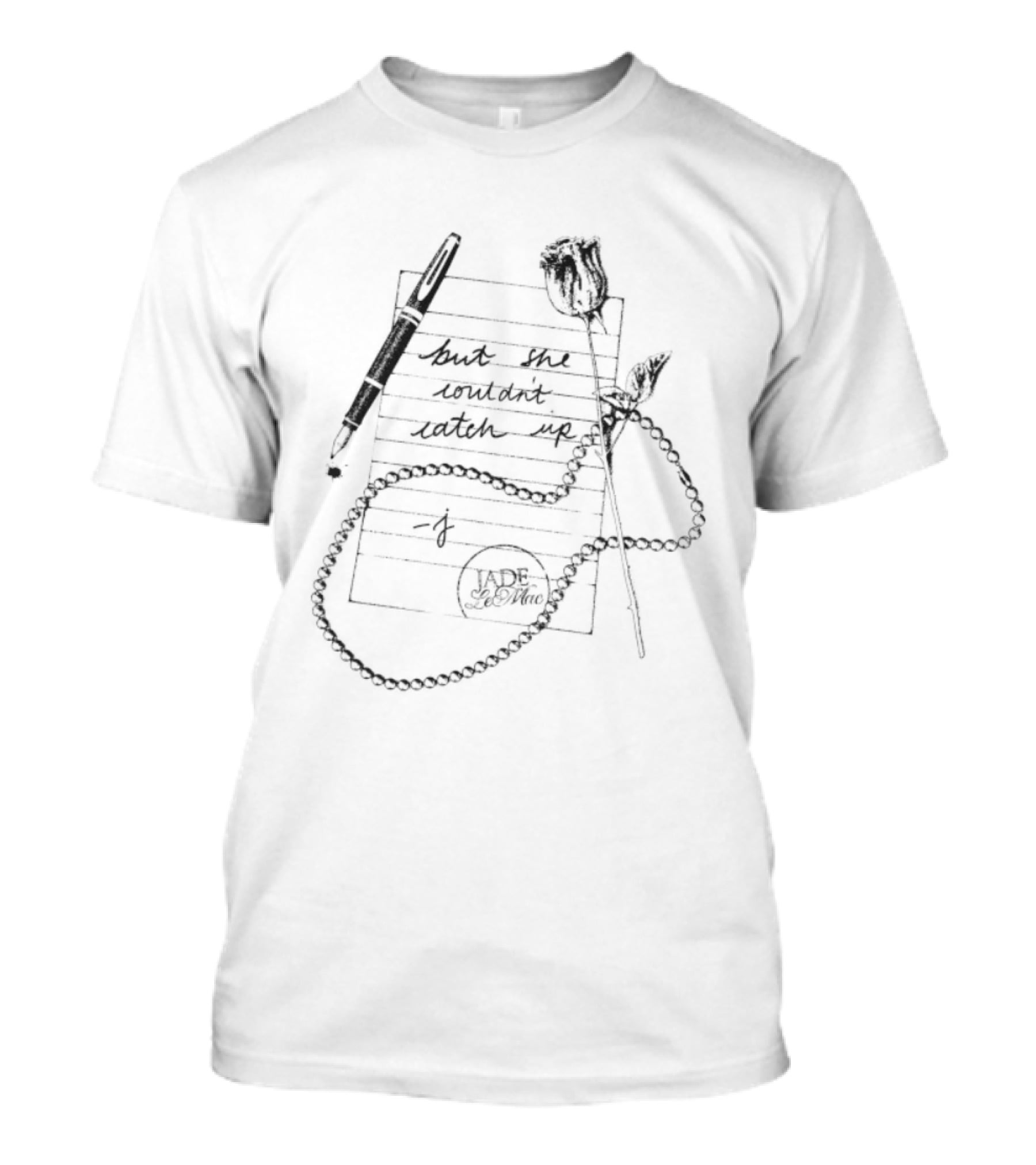 Jade LeMac But It Continues Catch Up T-Shirt