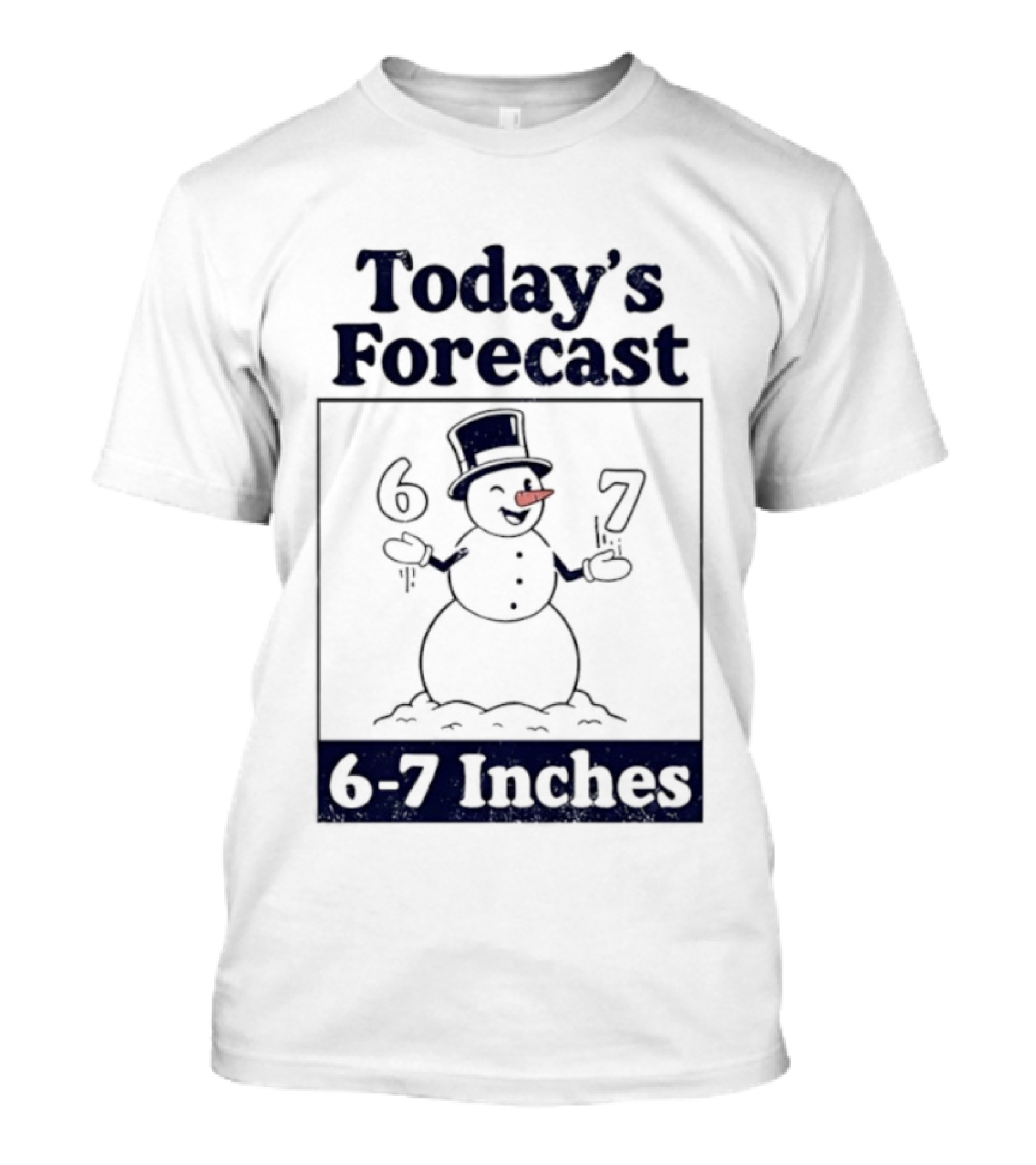 Today's Forecast Snowman 6-7 Inches T-Shirt