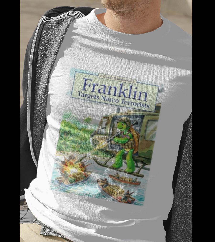 Franklin Targets Narco Terrorists A Classic Franklin Story Helicopter Adventure T-Shirt