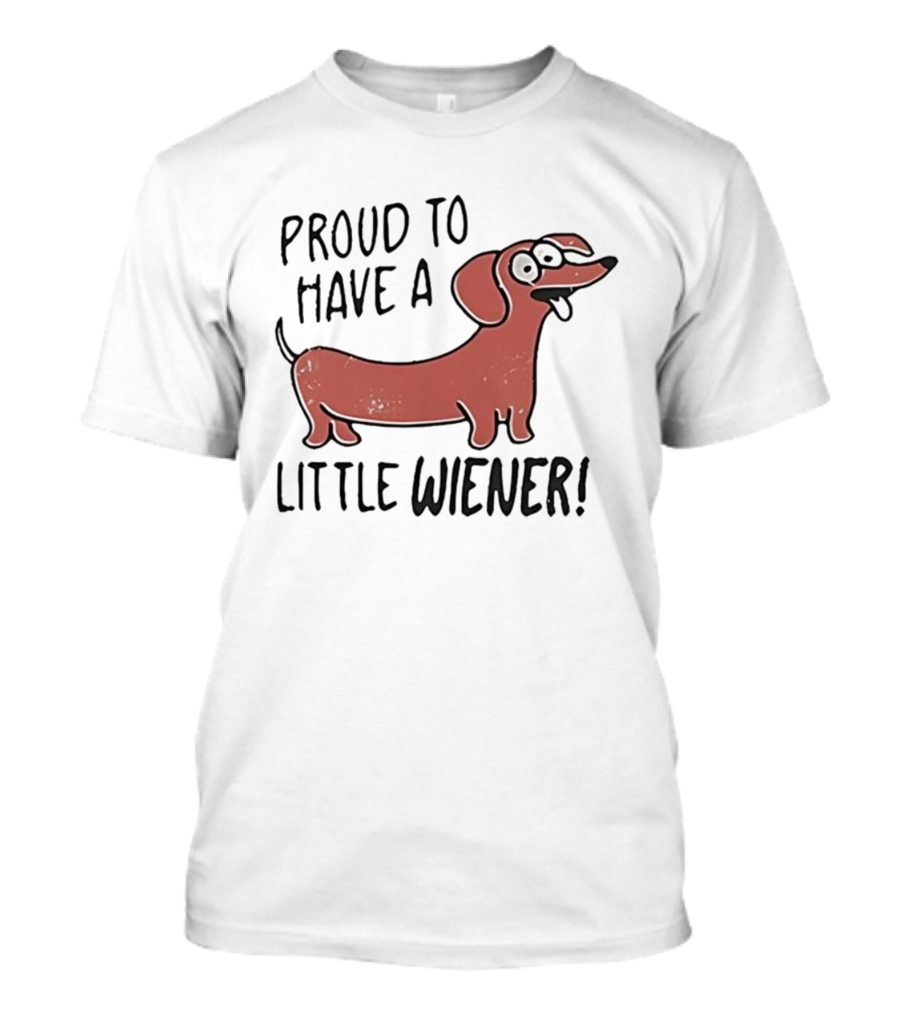 Proud To Have A Little Wiener Dachshund Funny Dog Cartoon T-Shirt