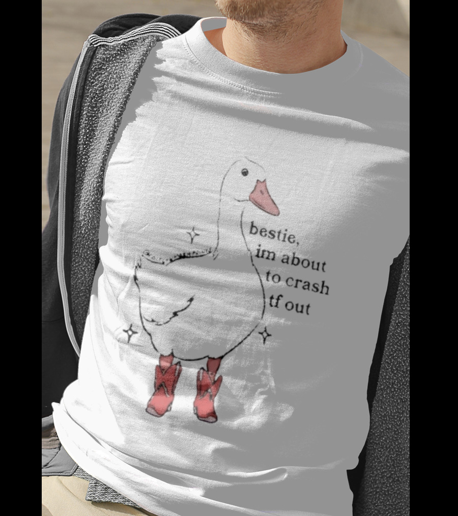 Bestie I'm About To Crash TF Out Silly Goose Red Boots T-Shirt