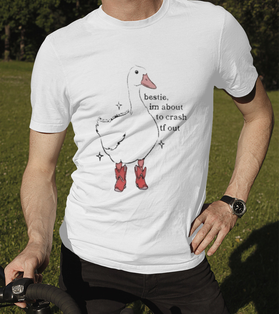 Bestie I'm About To Crash TF Out Silly Goose Red Boots T-Shirt