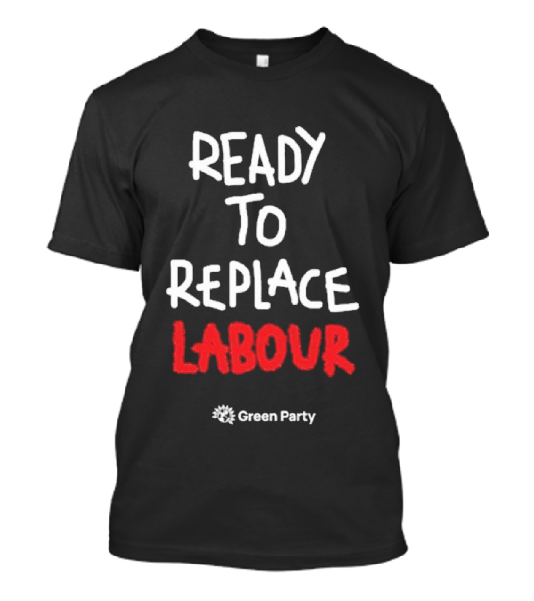 Green Party Ready To Replace Labour T-Shirt