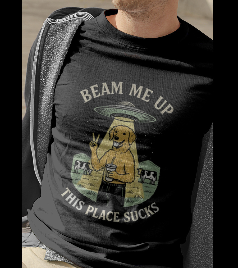 Beam Me Up This Place Sucks Funny Golden Retriever UFO Cows Peace Sign T-Shirt