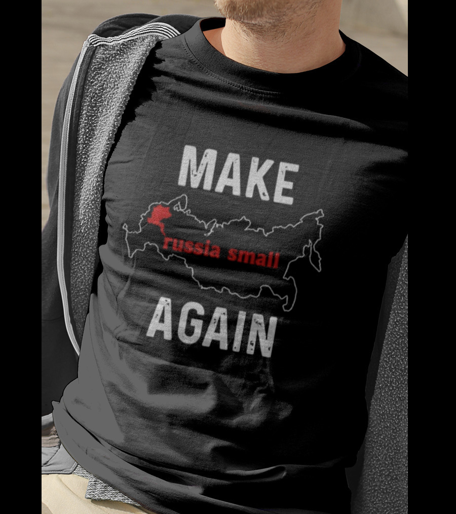 MAKE RUSSIA SMALL AGAIN Map Outline Red Text T-Shirt