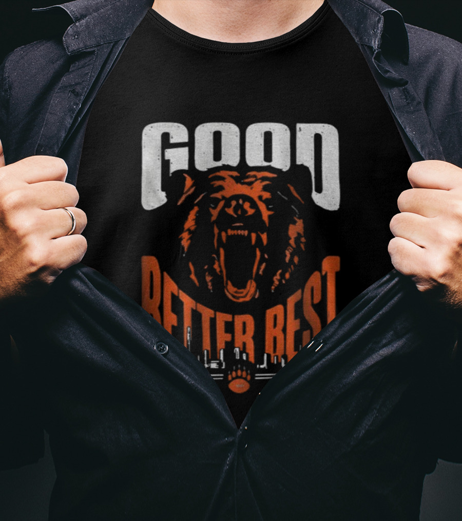 Bears Good Better Best Funny Football Roaring Bear Logo T-Shirt