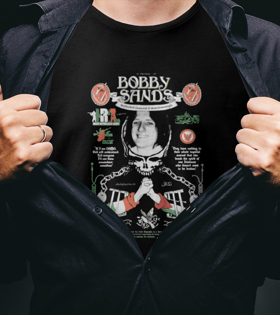 In Memory Of Bobby Sands Grateful Dead March Anthem Long Live The IRA T-Shirt