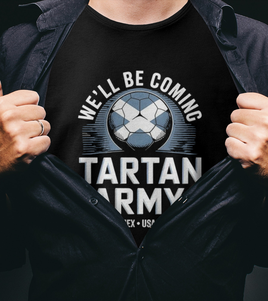 We'll Be Coming Tartan Army Scotland 2026 CAN MEX USA T-Shirt