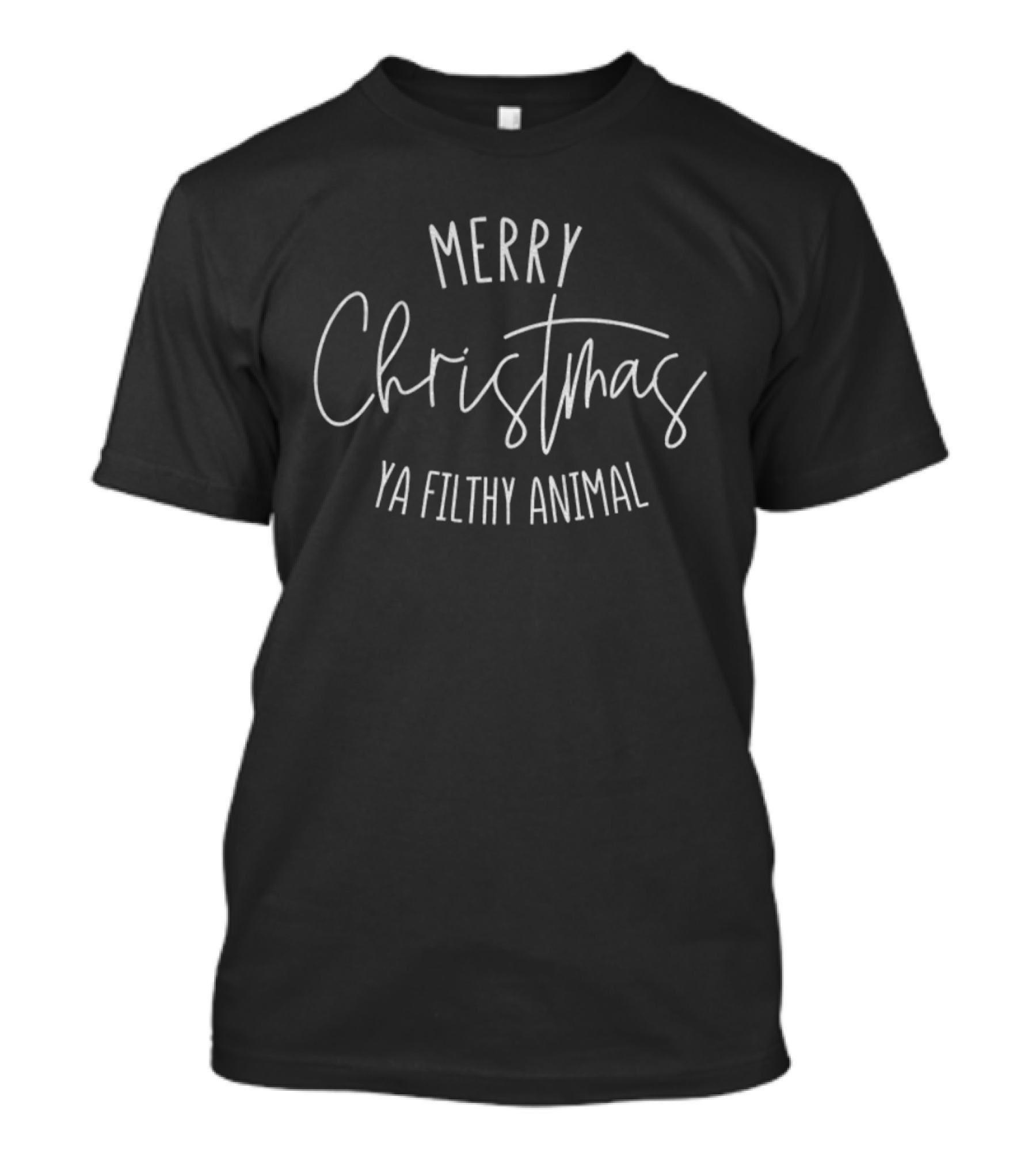 Merry Christmas Ya Filthy Animal Holiday Greeting T-Shirt
