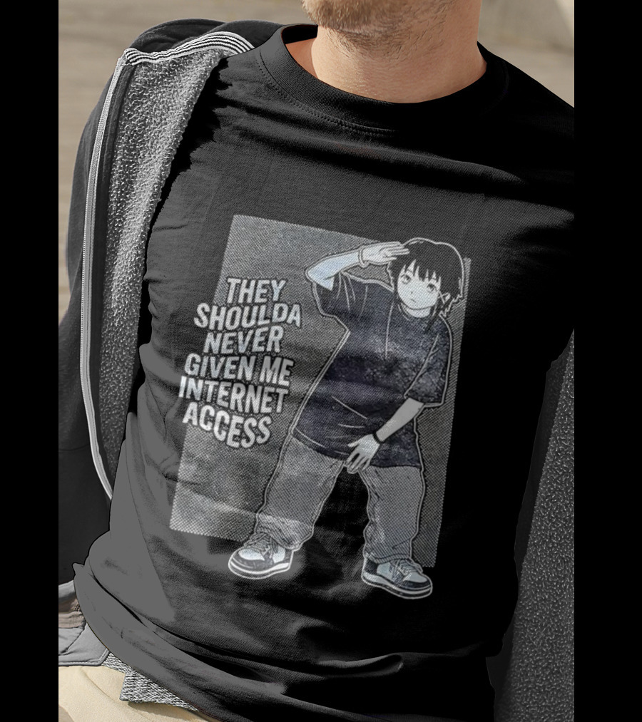 They Shoulda Never Given Me Internet Access Anime Style Youth Culture Expression T-Shirt