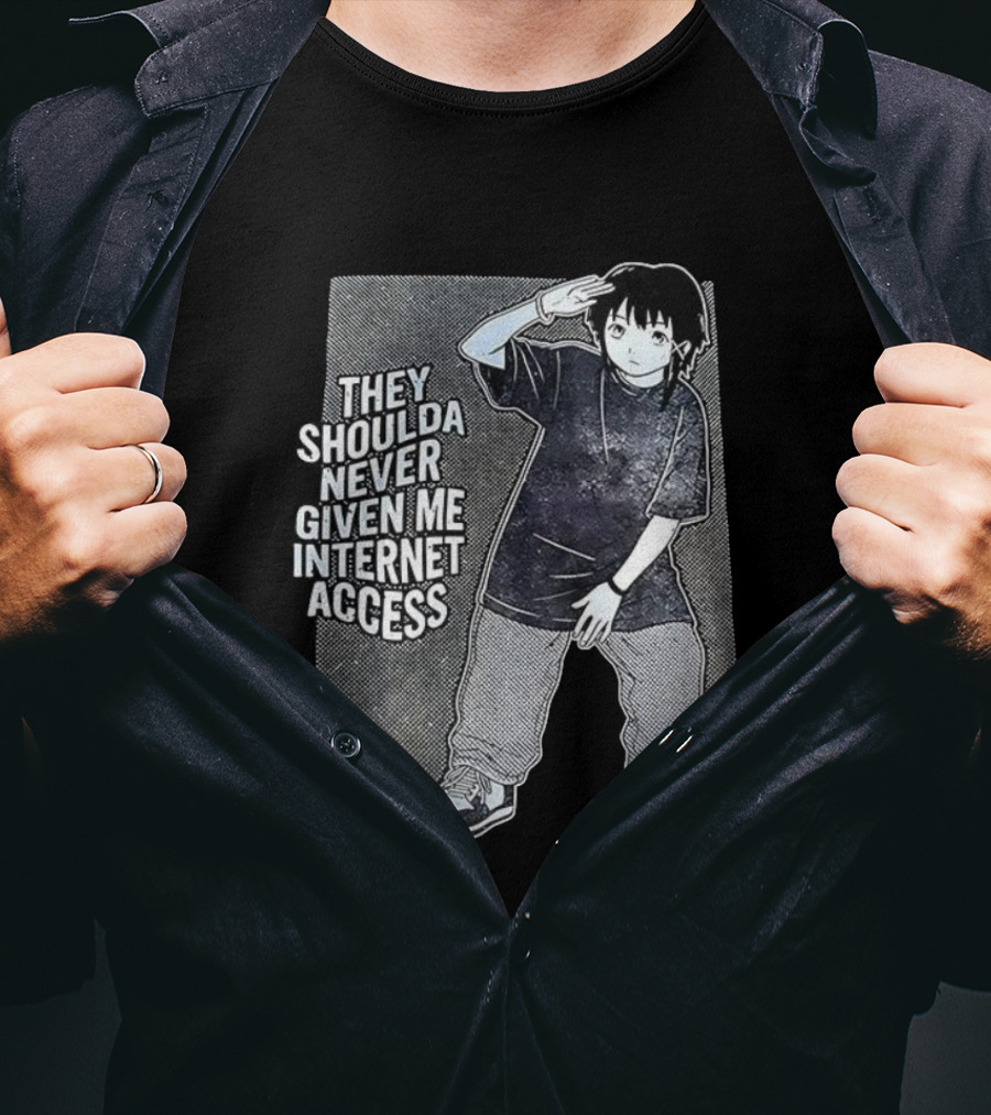 They Shoulda Never Given Me Internet Access Anime Style Youth Culture Expression T-Shirt