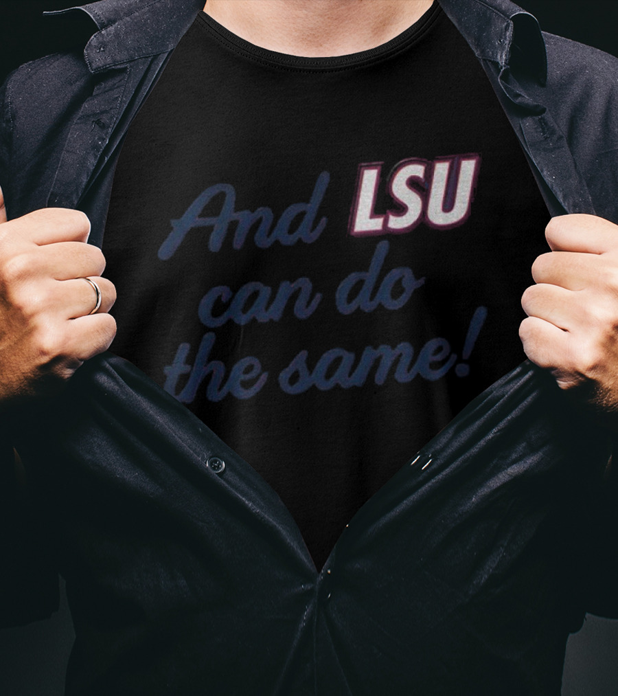 And LSU Can Do The Same Lane Kiffin Coach T-Shirt