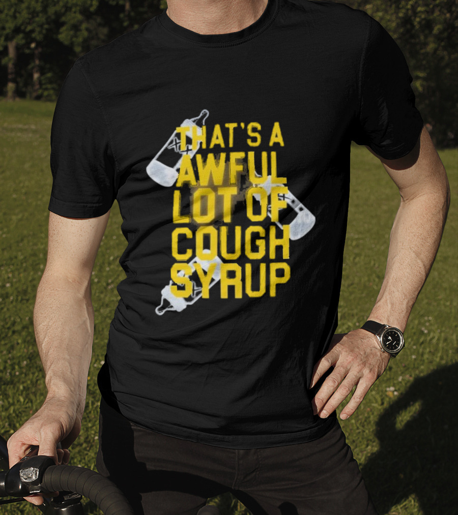 Awful Lot Of Cough Syrup Baby Bottle Eccentric Text Graphic T-Shirt