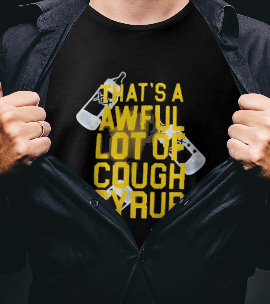 Awful Lot Of Cough Syrup Baby Bottle Eccentric Text Graphic T-Shirt