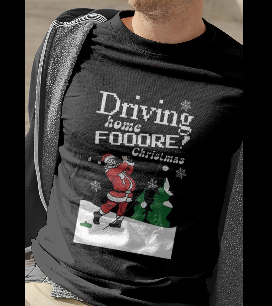 Driving Home Fooore Christmas Funny Santa Golf Xmas T-Shirt