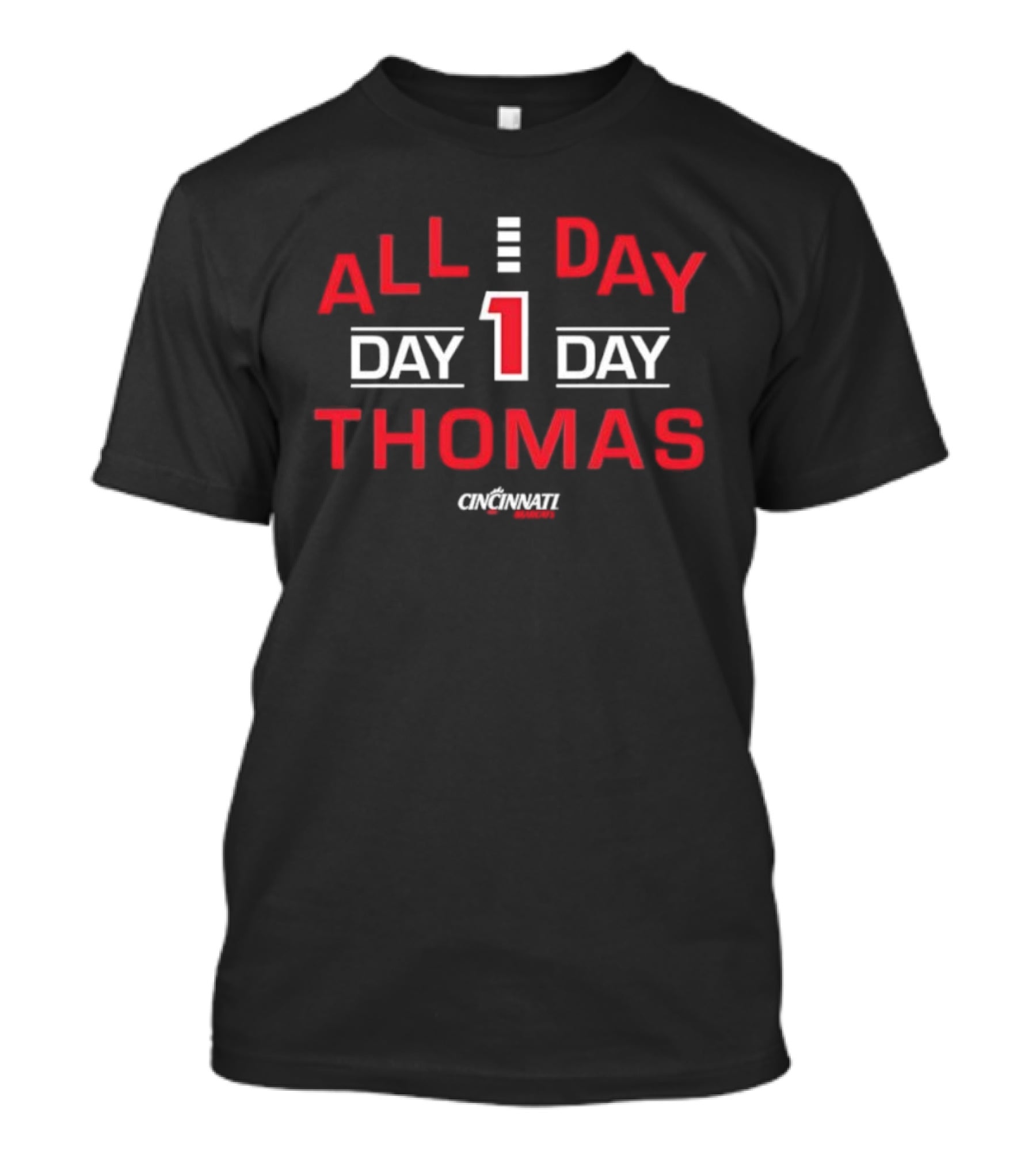 All Day Day 1 Day Thomas Cincinnati Bearcats T-Shirt