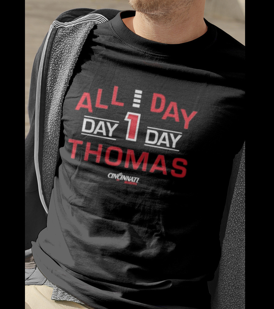 All Day Day 1 Day Thomas Cincinnati Bearcats T-Shirt