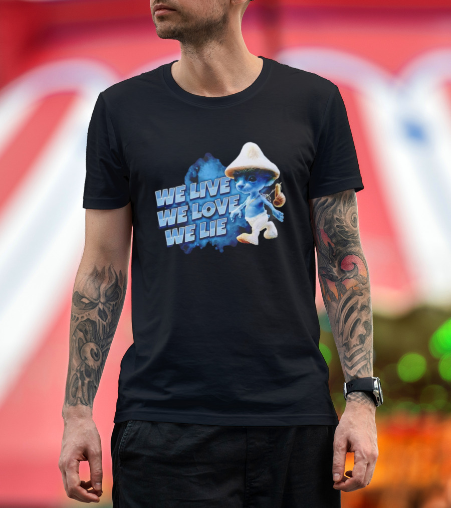 We Live We Love We Lie Blue Smurf Cat T-Shirt