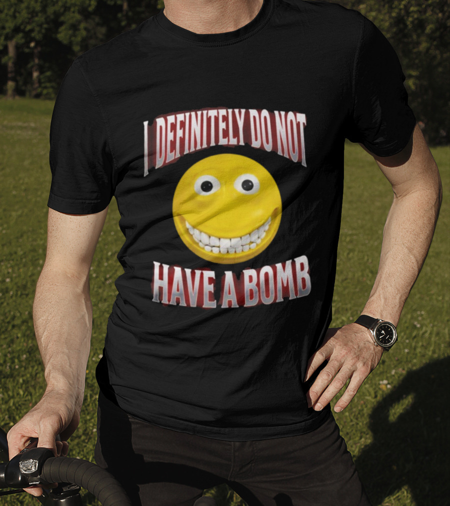 I Definitely Do Not Have A Bomb Yellow Smiley Face T-Shirt