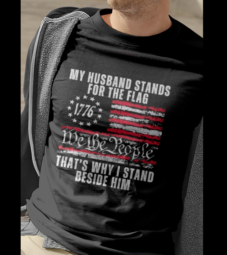 Patriotic 1776 We The People My Husband Stands For The Flag T-Shirt
