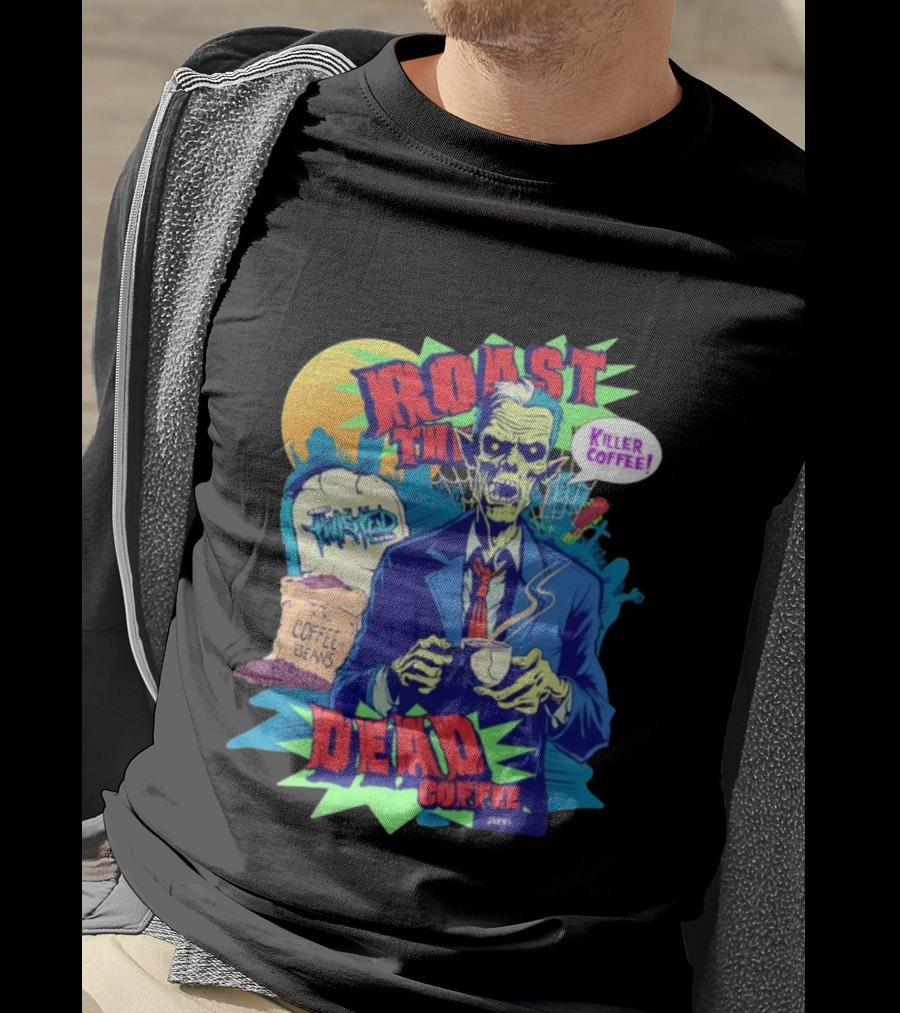 Killer Coffee Roast The Dead Rise Zombie Coffee Beans T-Shirt
