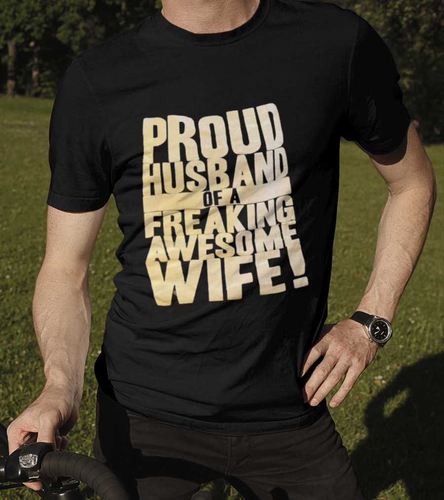 Proud Husband Of A Freaking Awesome Wife Celebration T-Shirt